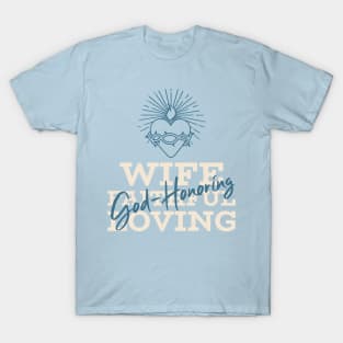 Wife: Faithful, Loving, God-Honoring T-Shirt